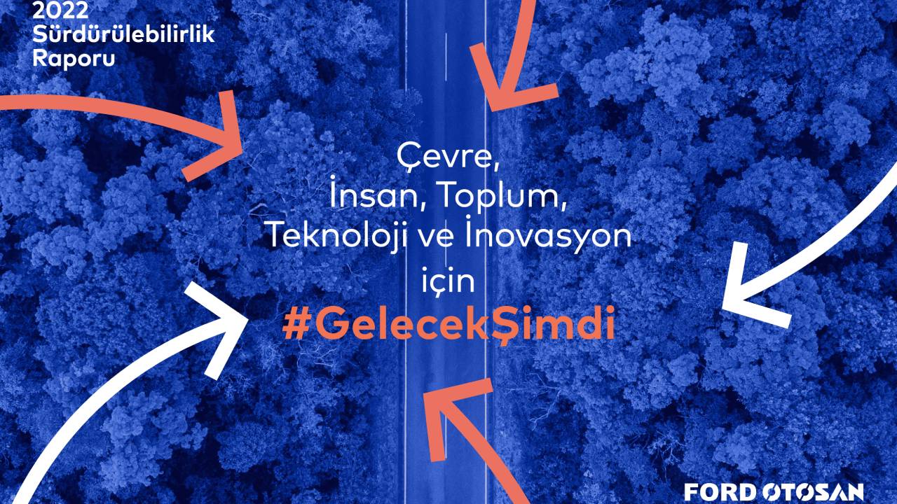 Ford Otosan, 2022 Sürdürülebilirlik Raporunu yayınladı