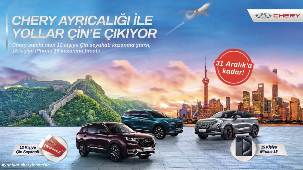 Chery modellerini tercih edenler Çin Seddi ziyareti kazanıyor