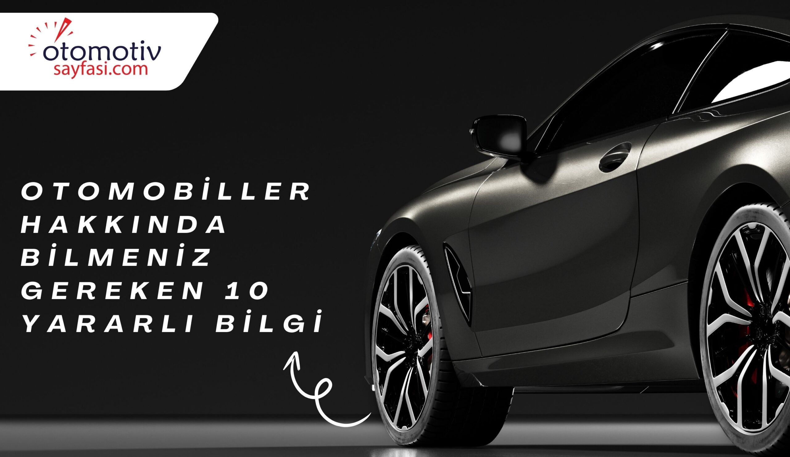 Otomobiller Hakkında Bilmeniz Gereken 10 Yararlı Bilgi