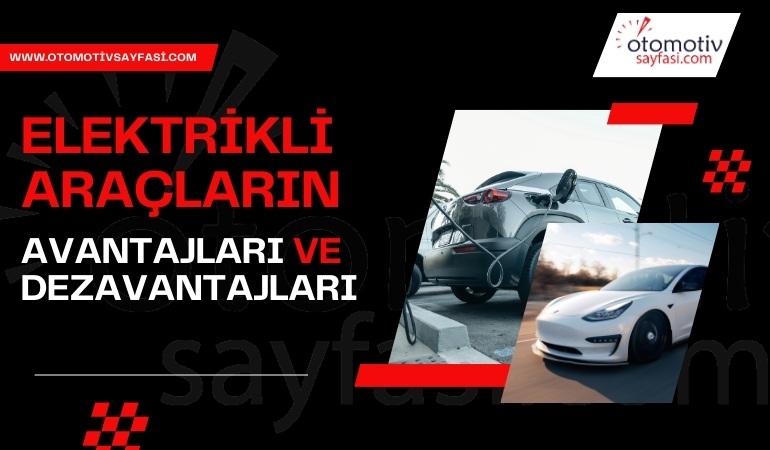 Elektrikli Araçların Avantajları ve Dezavantajları: 2025’te Sizi Bekleyen Yenilikler