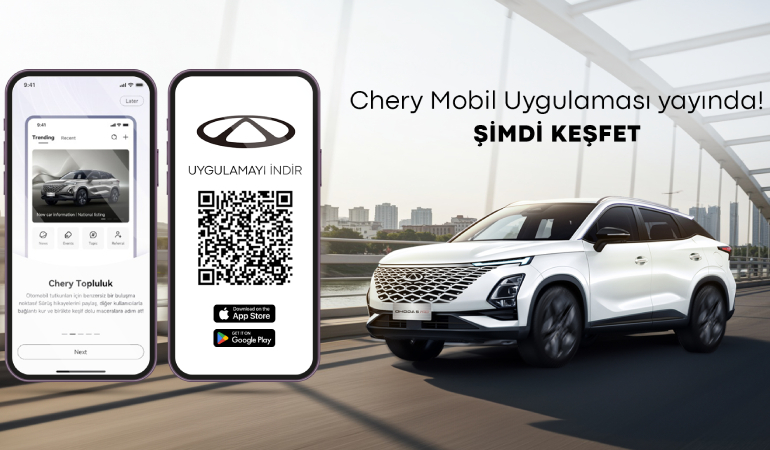 Chery Türkiye Mobil Uygulaması, Kullanıcı Deneyimini Yeni Bir Seviyeye Taşıyor